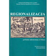 Regionalizacja polityki zdrowotnej w Polsce = Regionalization of health care policy in Poland